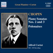 Alfred Cortot: Chopin: Piano Sonatas No. 2 and 3 / Polonaises (Cortot, 78 Rpm Recordings, Vol. 4) (1923-1947) - CD