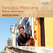 Rodolfo Pérez: Fantasia Mexicana - Mexican Guitar Music - CD