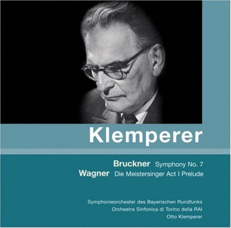 Otto Klemperer, Orchestra Sinfonica di Torino della RAI, Symphonieorchester des Bayerischen Rundfunks: Bruckner, Wagner: Symphony No 7, Die Meistersinger von Nürnberg - CD