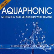 Çeşitli Sanatçılar: Aquaphonic Meditation and Relaxation with Kemane - CD