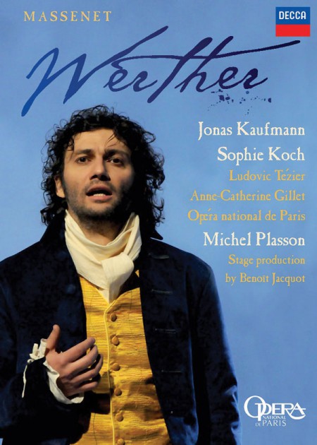 Anne-Catherine Gillet, Jonas Kaufmann, Ludovic Tézier, Michel Plasson, Orchestre et Chœurs de l'Opéra de Paris, Sophie Koch: Massenet: Werther - DVD