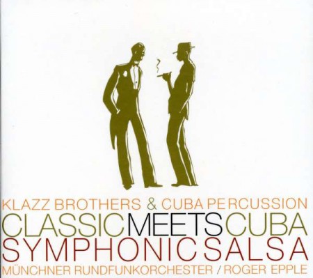 Klazz Brothers: Classic meets Cuba "Symphonic Salsa" - CD