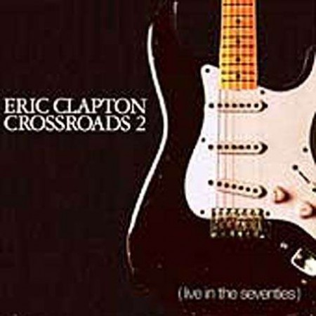 Eric Clapton: Crossroads 2 - Live In Seventies - CD