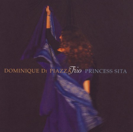 Dominique Di Piazza Trio: Princess Sita - CD