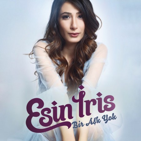 Esin İris: Bir Aşk Yok - Single