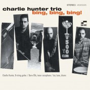 Charlie Hunter Trio: Bing, Bing, Bing! - Plak