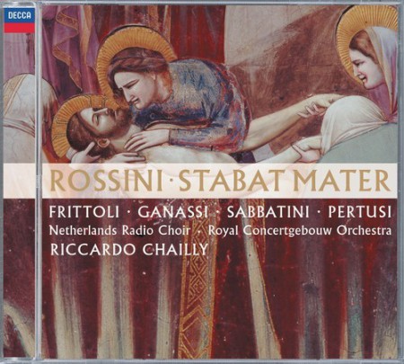 Barbara Frittoli, Sonia Ganassi, Giuseppe Sabbatini, Michele Pertusi, Netherlands Radio Choir, Riccardo Chailly, Concertgebouw Orchestra Amsterdam: Rossini: Stabat Mater - CD