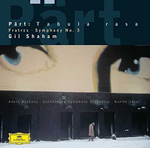Adele Anthony, Gil Shaham, Gothenburg Symphony Orchestra, Neeme Järvi - Pärt: Symphony No. 3