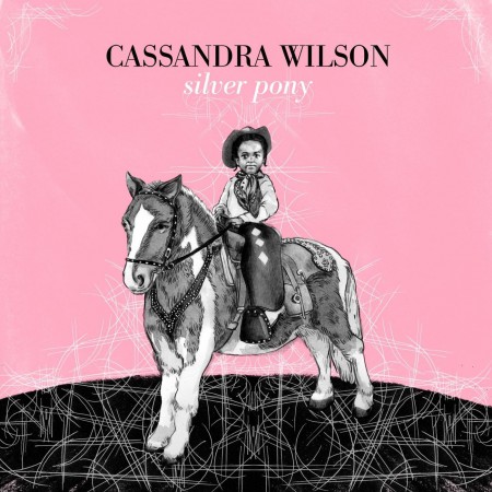 Cassandra Wilson: Silver Pony - CD