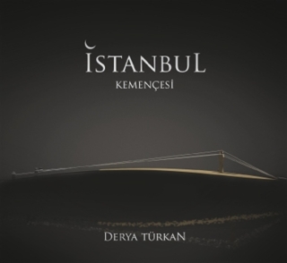 Derya Türkan: İstanbul Kemençesi - CD