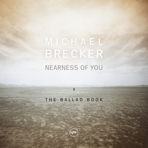 Michael Brecker - Nearness of You: The Ballad Book