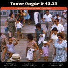 Taner Öngür, 43,75: Nerden Gelip Nereye Gidiyoruz / Zaman Kırıntıları - Plak Foto #1