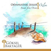 Göksel Baktagir: Okyanustaki Sesler Vol. 1 Özlem - CD
