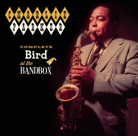 Charlie Parker: Complete Bird At The Bandbox - CD