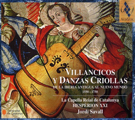 La Capella Reial de Catalunya, Hespèrion XXI, Jordi Savall: Villancicos y Danzas Criollas De la Iberia Antigua al Nuevo Mundo (1550-1750) - CD