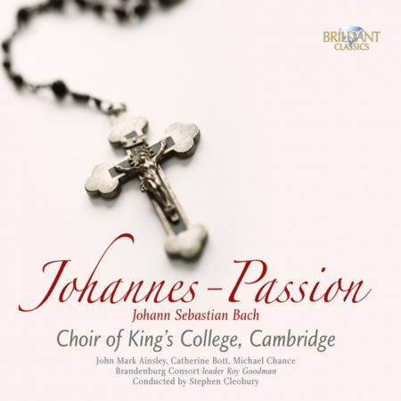 Choir of King's College Cambridge, Brandenburg Consort, Stephen Cleobury: J.S. Bach: Johannes Passion (DE) - CD