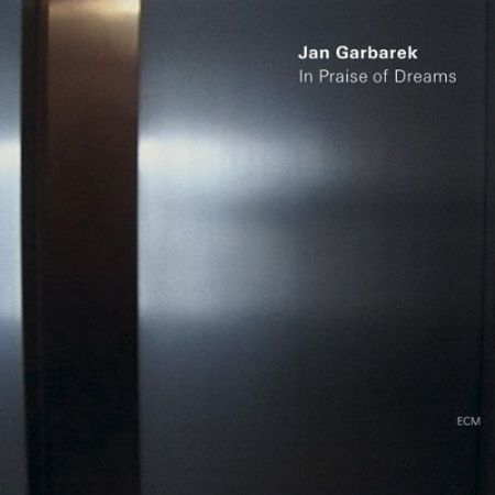 Jan Garbarek: In Praise of Dreams - CD