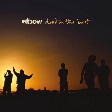 Elbow: Dead In The Boot - Plak