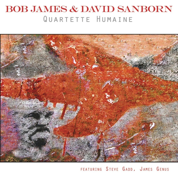 Bob James, David Sanborn - Quartette Humaine