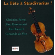 Christian Ferras, Zino Francescatti, Ida Haendel, Gioconda de Vito: La Fete A Stradivarius Vol.1 - CD