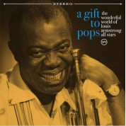Çeşitli Sanatçılar: A Gift To Pops: The Wonderful World Of Louis Armstrong All Stars - Plak