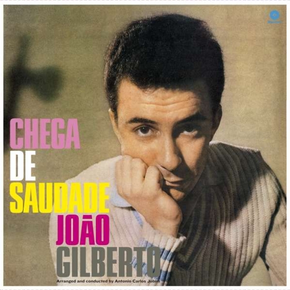 João Gilberto - Chega De Saudade + 8 Bonus Tracks (60th Anniversary Edition)