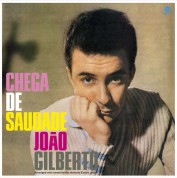 João Gilberto: Chega De Saudade + 8 Bonus Tracks (60th Anniversary Edition) - Plak