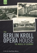 The Middle of Germany - The History of the Kroll-Oper Berlin - DVD