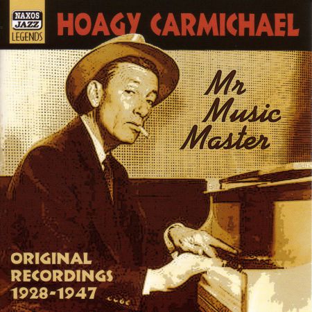 Carmichael, Hoagy: Mr Music Master (1928-1947) - CD
