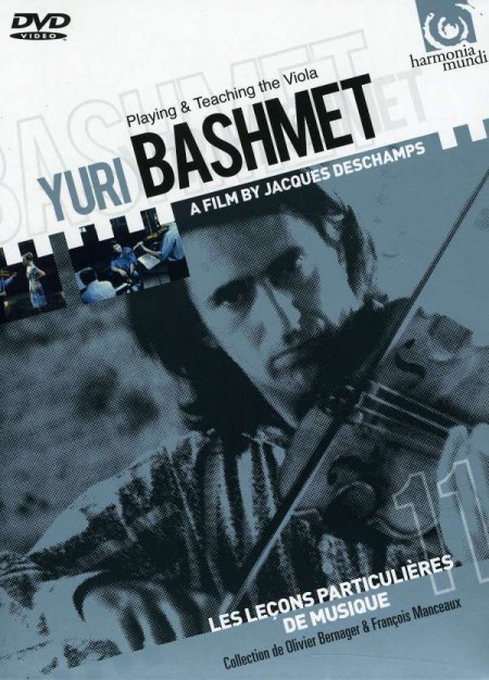 Yuri Bashmet - playing & teaching (A movie proposed by François Manceaux & Olivier Bernager) - DVD