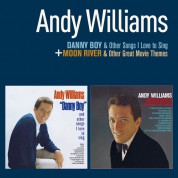 Andy Williams: Danny Boy And Other Songs I Love To Sing +  Moon River & Other Great Movie Themes - CD