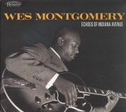 Wes Montgomery: Echoes Of Indiana Avenue - CD
