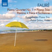 Philip Dukes, Kungsbacka Piano Trio: Fauré: Piano Quartet 1 - Piano Trio - CD