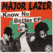 Major Lazer: Know No Better - EP