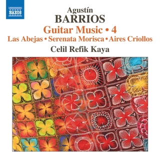Celil Refik Kaya: Barrios: Guitar Music Vol.4 - CD