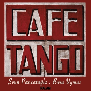 Şirin Pancaroğlu, Bora Uymaz: Cafe Tango - CD