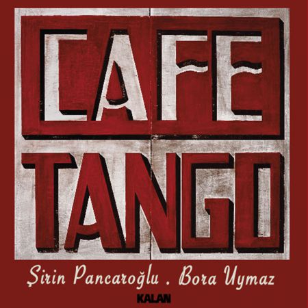 Şirin Pancaroğlu, Bora Uymaz: Cafe Tango - CD