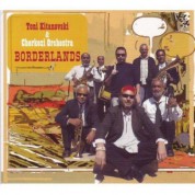 Toni Kitanovski, Cherkezi Orchestra: Borderlands - CD