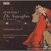 John Storgårds, Helsinki Philharmonic Orchestra: Zemlinsky: Die Seejungfrau - SACD