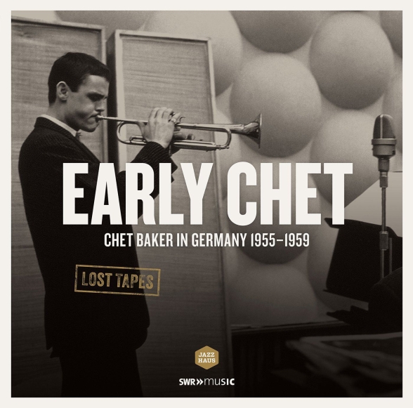Chet Baker: Early Chet - Chet Baker In Germany 1955-1959 - Plak Foto #1
