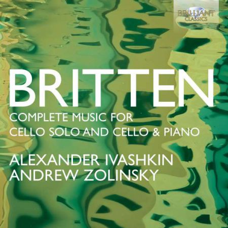Alexander Ivashkin, Andrew Zolinsky: Britten: Complete Music for Cello Solo and Cello and Piano - CD