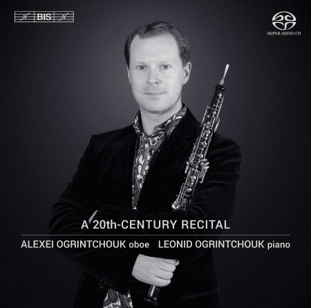 Alexei Ogrintchouk, Leonid Ogrintchouk: A 20th Century Oboe Recital - SACD