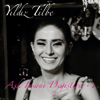 Yıldız Tilbe: Aşk İnsanı Değiştirir 1 - Plak