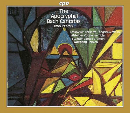 Johanna Koslowsky, Harry Geraerts, Philip Langshaw, Kai Wessel, Alsfelder Vokalensemble, Steintor Barock Bremen, Wolfgang Helbich: J.S. Bach: Apocrypal Cantatas BWV 217-222 - CD