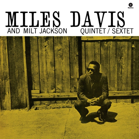 Miles Davis, Milt Jackson - Miles Davis & Milt Jackson Quintet/Sextet