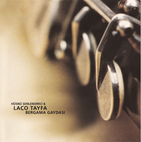 Hüsnü Şenlendirici & Laço Tayfa - Bergama Gaydası