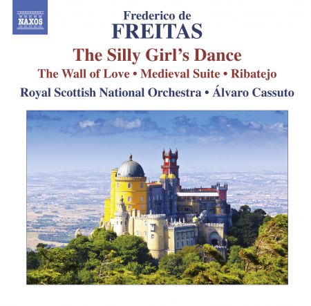Alvaro Cassuto, Royal Scottish National Orchestra: Freitas: The Silly Girl's Dance - The Wall of Love - Medieval Suite - Ribatejo - CD
