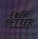 Ever Better - CD
