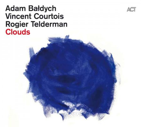 Adam Baldych, Vincent Courtois, Rogier Telderman: Clouds - CD