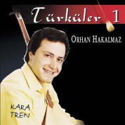 Orhan Hakalmaz: Türküler 1 - Kara Tren - CD